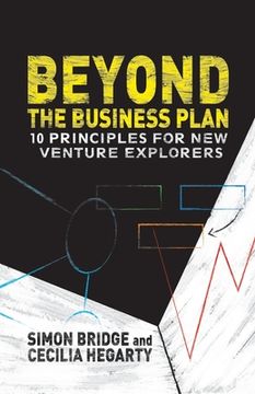 portada Beyond the Business Plan: 10 Principles for New Venture Explorers (en Inglés)