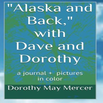 portada Alaska and Back: with Dave and Dorothy