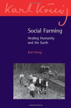 portada Social Farming: Healing Humanity and the Earth (Karl Konig Archive)