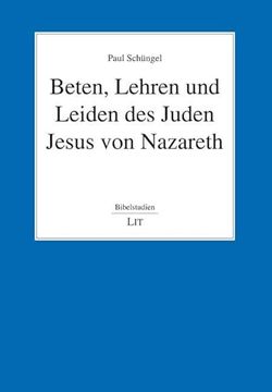 portada Beten, Lehren und Leiden des Juden Jesus von Nazareth (in German)