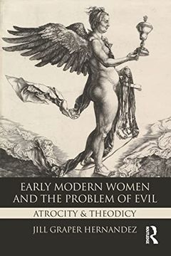 portada Early Modern Women and the Problem of Evil: Atrocity & Theodicy (en Inglés)