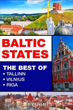 portada Baltic States: The Best Of Tallinn, Vilnius, Riga (en Inglés)