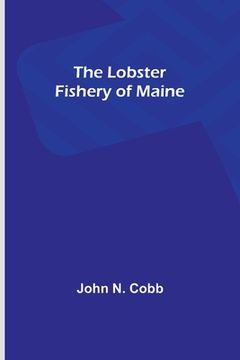 portada The Lobster Fishery of Maine (in English)