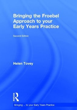 portada Bringing the Froebel Approach to Your Early Years Practice (in English)