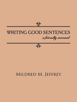 portada writing good sentences: a friendly manual