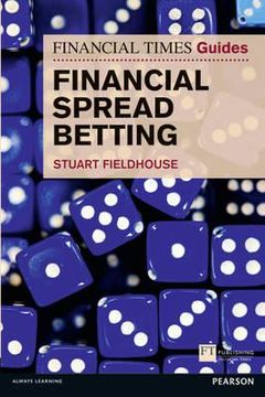 portada the financial times guide to spread betting (en Inglés)