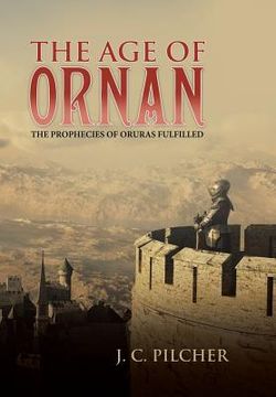 portada The Age of Ornan: The Prophecies of Oruras Fulfilled