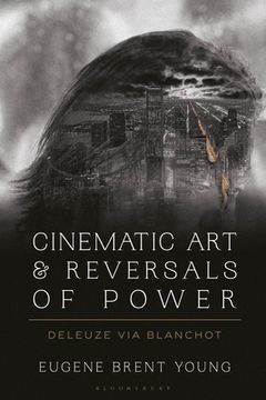 portada Cinematic Art and Reversals of Power: Deleuze Via Blanchot (en Inglés)