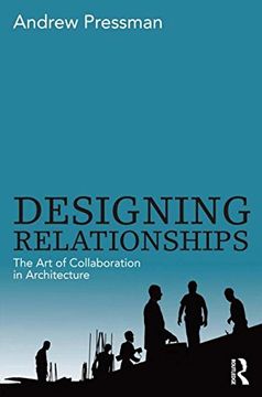 portada designing relationships: the art of collaboration in architecture