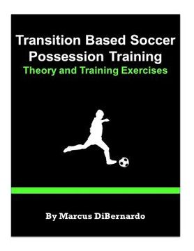 portada Transition Based Soccer Possession Training: Theory & Training Exercises (in English)