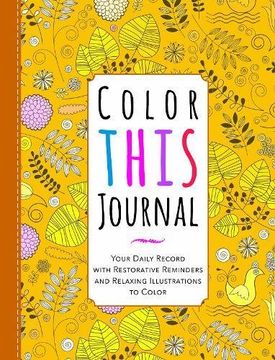 portada Color This Journal: Your Daily Record with Restorative Reminders and Relaxing Illustrations to Color