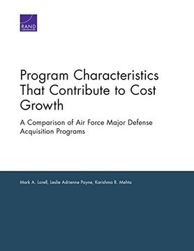 portada Program Characteristics That Contribute to Cost Growth: A Comparison of Air Force Major Defense Acquisition Programs