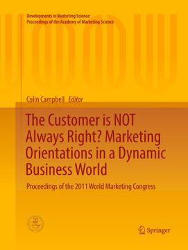 portada The Customer is not Always Right? Marketing Orientations in a Dynamic Business World (en Inglés)