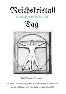 portada Reichskristall: Es geschah am hellichten Tag / die Geschichte der größten Kunstvernichtung in Deutschland seit dem März 1939 (in German)