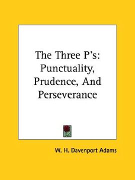 portada the three p's: punctuality, prudence, and perseverance (en Inglés)