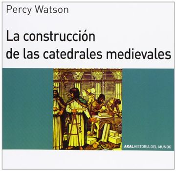portada La Construcción de las Catedrales Medievales (in Spanish)
