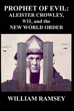 portada Prophet of Evil: Aleister Crowley, 9/11 and the New World Order (en Inglés)