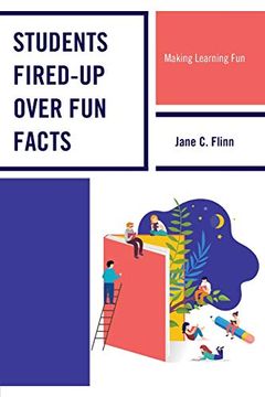 portada Students Fired-Up Over Fun Facts: Making Learning Fun (en Inglés)
