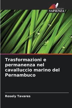 portada Trasformazioni e permanenza nel cavalluccio marino del Pernambuco (en Italiano)