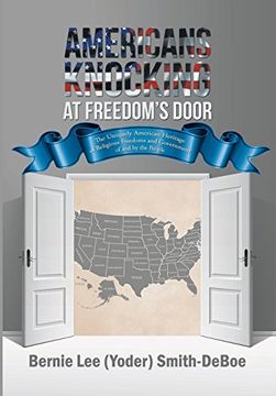 portada Americans Knocking at Freedom's Door: The Uniquely American Heritage of Religious Freedoms and Government of and by the People (in English)