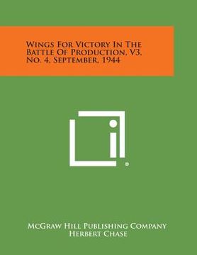 portada Wings for Victory in the Battle of Production, V3, No. 4, September, 1944 (en Inglés)