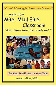 portada notes from mrs. miller's classroom: building self-esteem in your child (en Inglés)