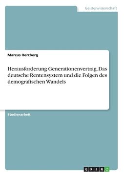 portada Herausforderung Generationenvertrag. Das deutsche Rentensystem und die Folgen des demografischen Wandels (in German)