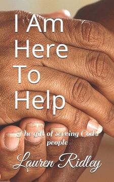 portada I Am Here To Help: The gift of serving God's people (en Inglés)