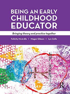 portada Being an Early Childhood Educator: Bringing Theory and Practice Together (en Inglés)