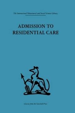 portada Admission to Residential Care (International Behavioural and Social Sciences Library)