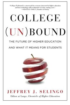 portada College (Un)bound: The Future of Higher Education and What It Means for Students