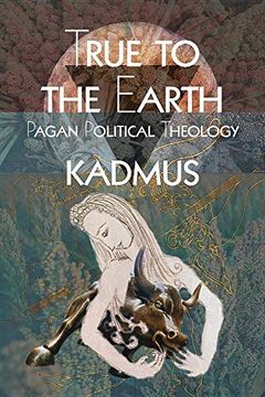 portada True to the Earth: Pagan Political Theology (en Inglés)