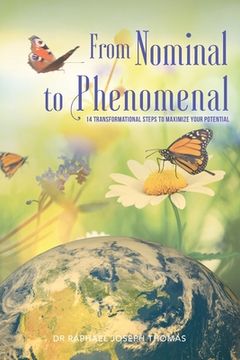 portada From Nominal to Phenomenal: 14 Transformational Steps to Maximize your Potential (en Inglés)