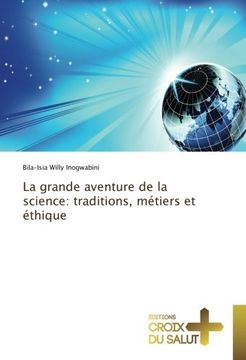 portada La grande aventure de la science: traditions, métiers et éthique (OMN.CROIX SALUT)