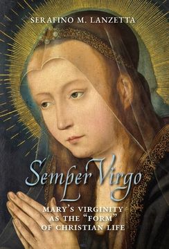 portada Semper Virgo (English edition): Mary's Virginity as the "Form" of Christian Life (en Inglés)