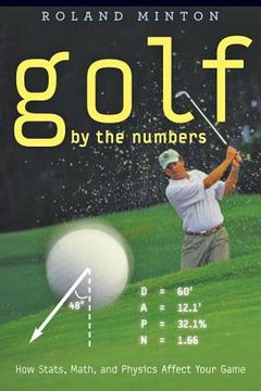 portada Golf by the Numbers: How Stats, Math, and Physics Affect Your Game