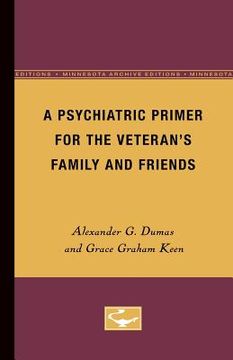 portada A Psychiatric Primer for the Veteran's Family and Friends (en Inglés)