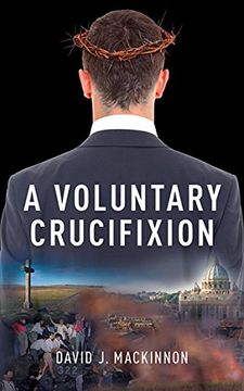 portada A Voluntary Crucifixion (Essential Prose) (en Inglés)