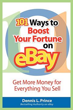 portada 101 Ways to Boost Your Fortune on Ebay: Get More Money for Everything you Sell (en Inglés)