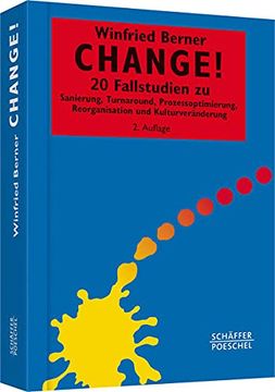 portada Change! 20 Fallstudien zu Sanierung, Turnaround, Prozessoptimierung, Reorganisation und Kulturveränderung (en Alemán)