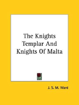 portada the knights templar and knights of malta (en Inglés)