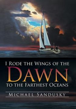 portada I Rode the Wings of the Dawn to the Farthest Oceans (en Inglés)