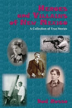 portada Heroes and Villains of new Mexico: A Collection of True Stories (in English)