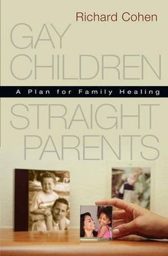 Gay Children, Straight Parents: A Plan for Family Healing (en Inglés)