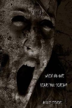portada When No One Hears You Scream (en Inglés)