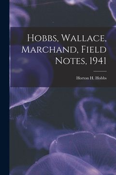 portada Hobbs, Wallace, Marchand, Field Notes, 1941 (en Inglés)