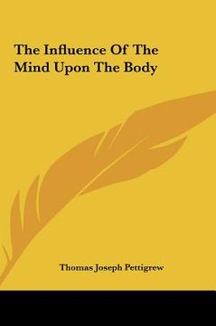 portada the influence of the mind upon the body the influence of the mind upon the body