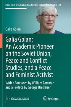portada Galia Golan: An Academic Pioneer on the Soviet Union, Peace and Conflict Studies, and a Peace and Feminist Activist: With a Foreword by William Zartma (en Inglés)