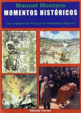 portada Momentos Historicos: Los Origenes de Vizcaya al Lehendakari Aguir re