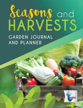 portada Seasons and Harvests Garden Journal and Planner (en Inglés)